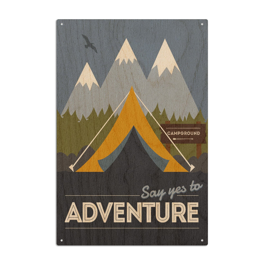Say Yes to Adventure (Tent), Vector Style, Lantern Press Artwork, Wood Signs and Postcards Wood Lantern Press 6x9 Wood Sign 