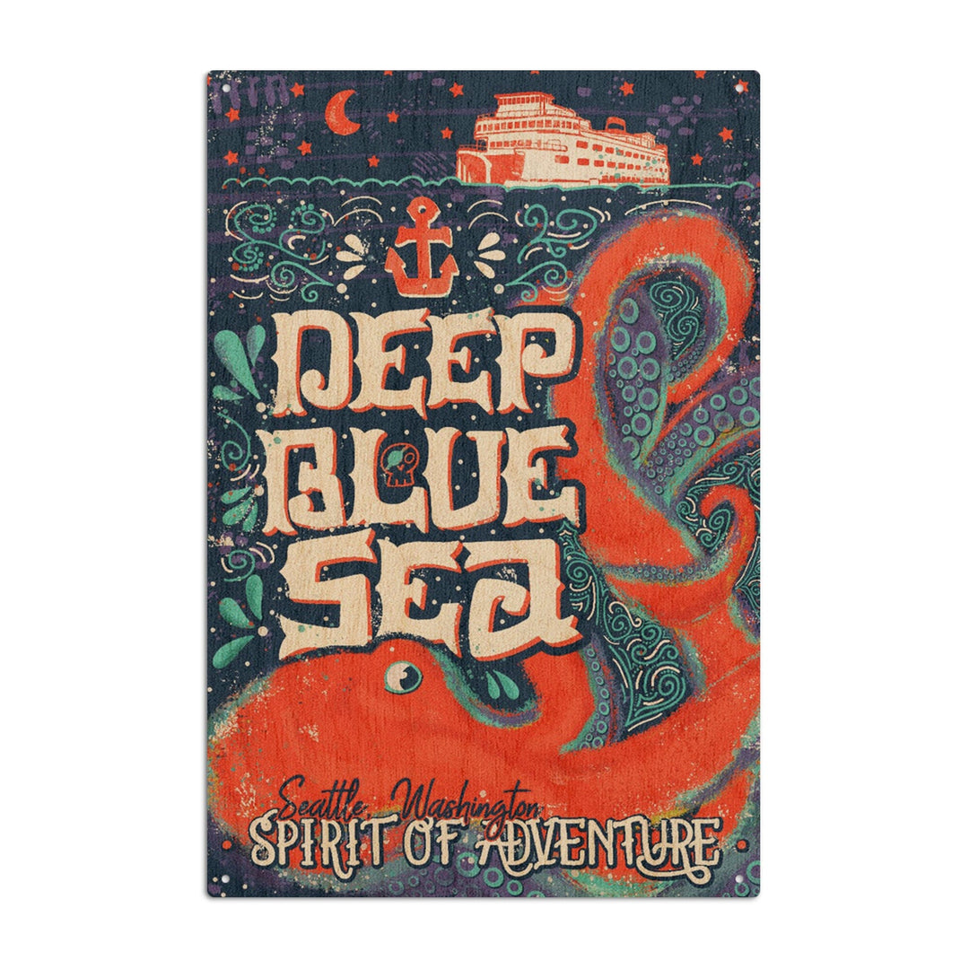 Seattle, Washington, Giant Octopus, Deep Blue Sea, Spirit Of Adventure, Lantern Press Artwork, Wood Signs and Postcards Wood Lantern Press 6x9 Wood Sign 