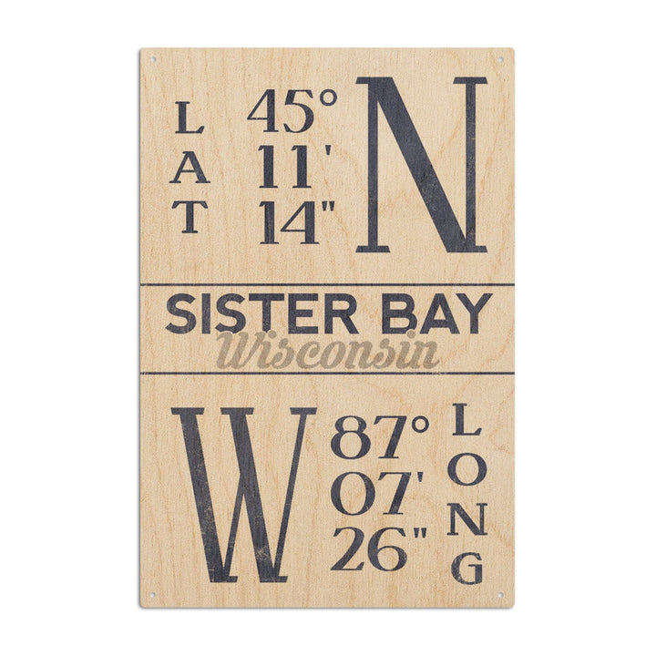 Sister Bay, Wisconsin, Latitude & Longitude, Lantern Press Artwork, Wood Signs and Postcards Wood Lantern Press 6x9 Wood Sign 