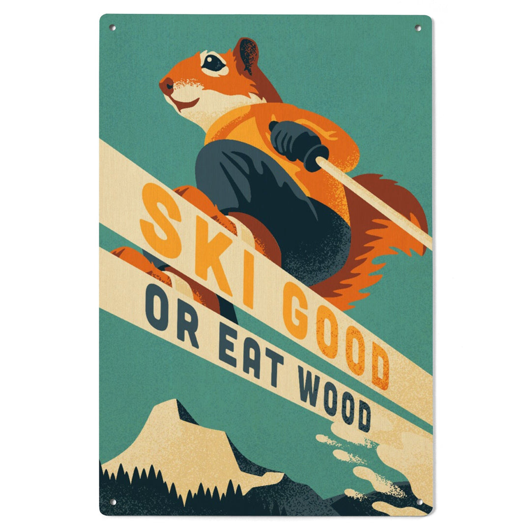 Ski Good or Eat Wood, Animal Activities Series, Ski Squirrel, Wood Signs and Postcards Wood Lantern Press 