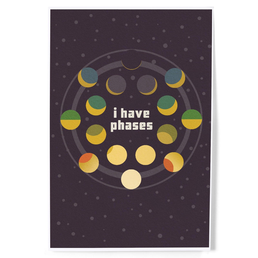Space Is The Place Collection, Moon Phase, I Have Phases, Art & Giclee Prints Art Lantern Press 