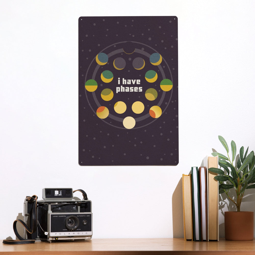 Space Is The Place Collection, Moon Phase, I Have Phases, Metal Signs Metal Lantern Press 