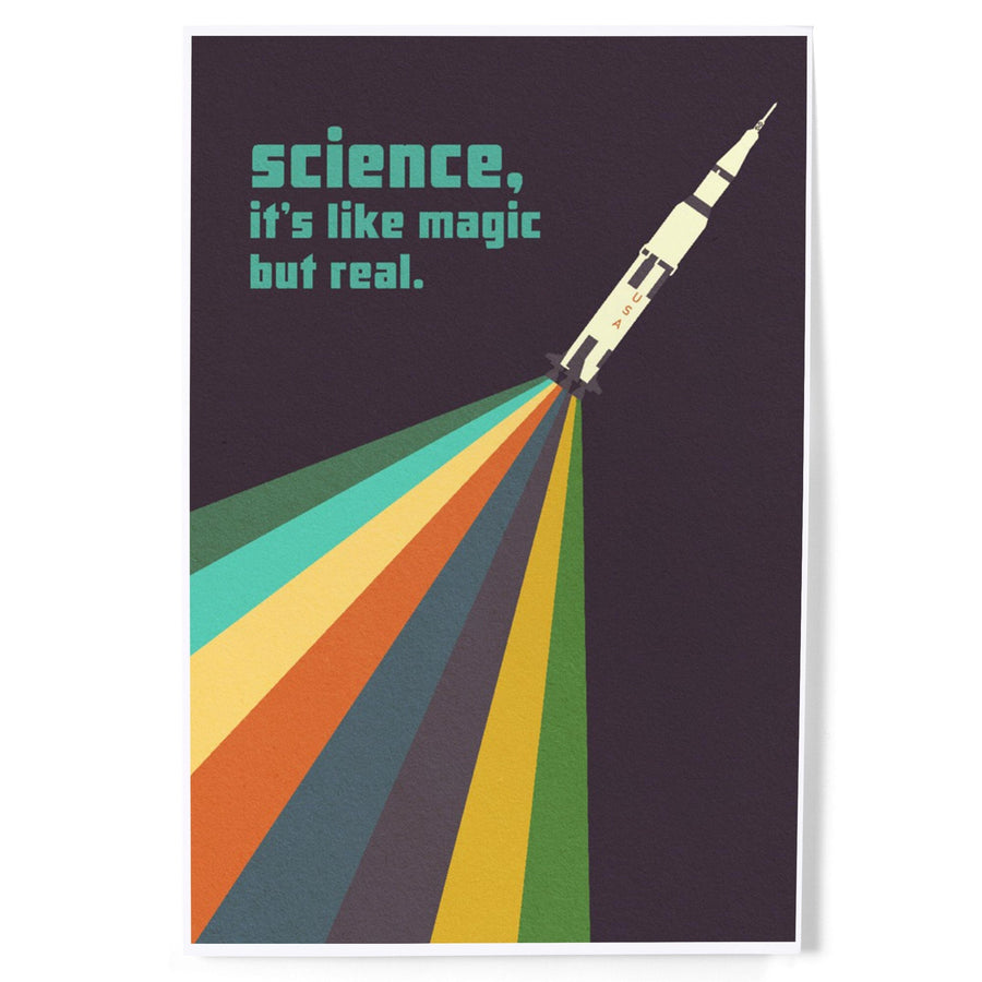 Space Is The Place Collection, Rainbow Rocket, Science It's Like Magic But Real, Art & Giclee Prints Art Lantern Press 
