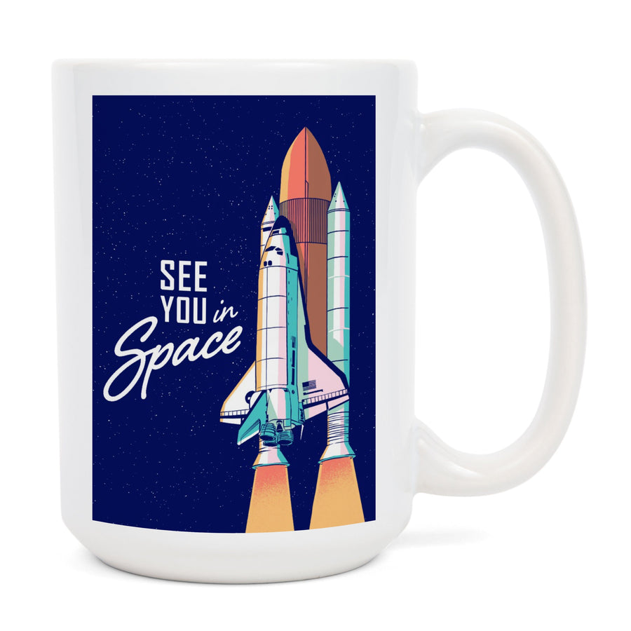 Space Queens Collection, Shuttle Launch, See You In Space, Ceramic Mug Mugs Lantern Press 