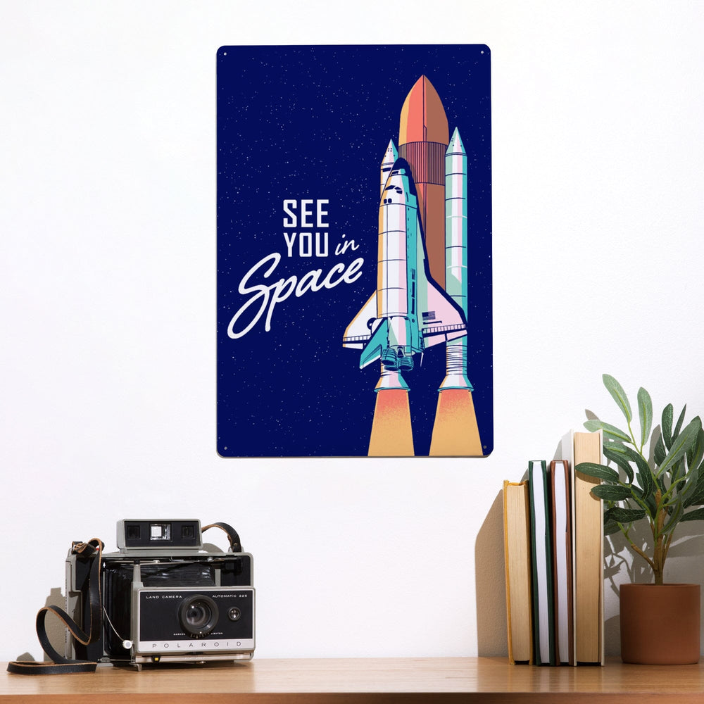 Space Queens Collection, Shuttle Launch, See You In Space, Metal Signs Metal Lantern Press 