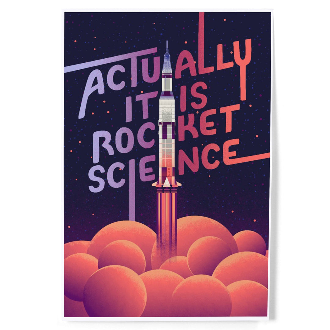 Spacethusiasm Collection, Rocket Launch, Actually It Is Rocket Science, Art & Giclee Prints Art Lantern Press 