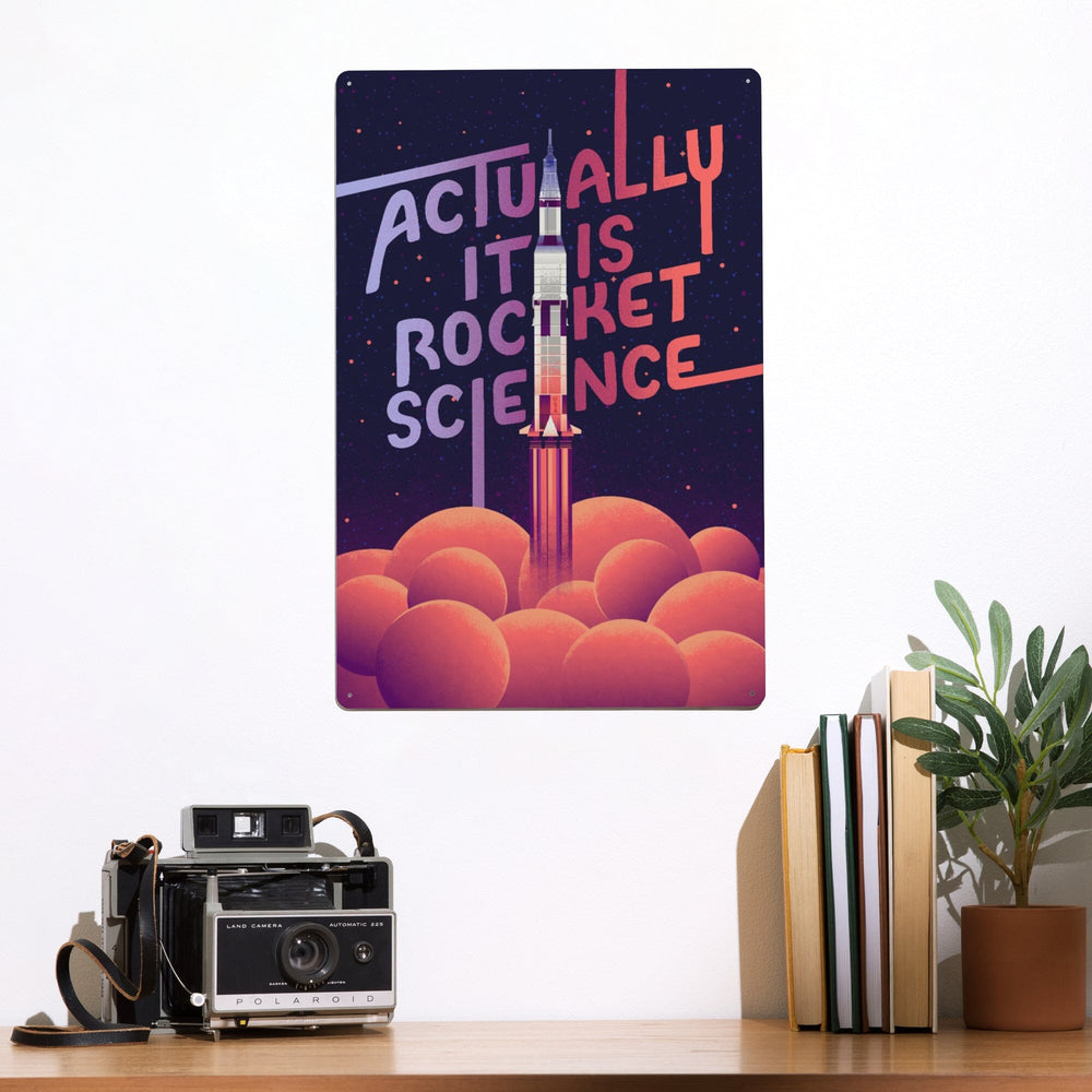Spacethusiasm Collection, Rocket Launch, Actually It Is Rocket Science, Metal Signs Metal Lantern Press 