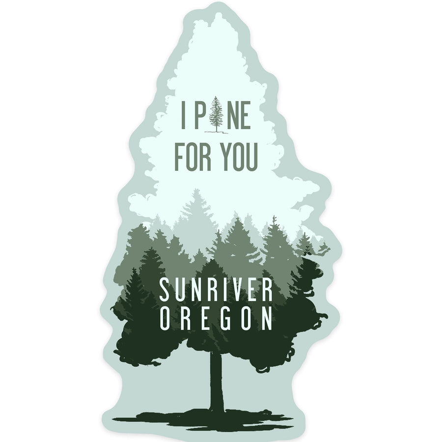 Sunriver, Oregon, I Pine for You, Contour, Lantern Press Artwork, Vinyl Sticker Sticker Lantern Press 