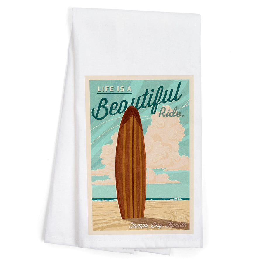 Tampa Bay, Florida, Life is a Beautiful Ride, Surfboard, Letterpress, Organic Cotton Kitchen Tea Towels Kitchen Lantern Press 
