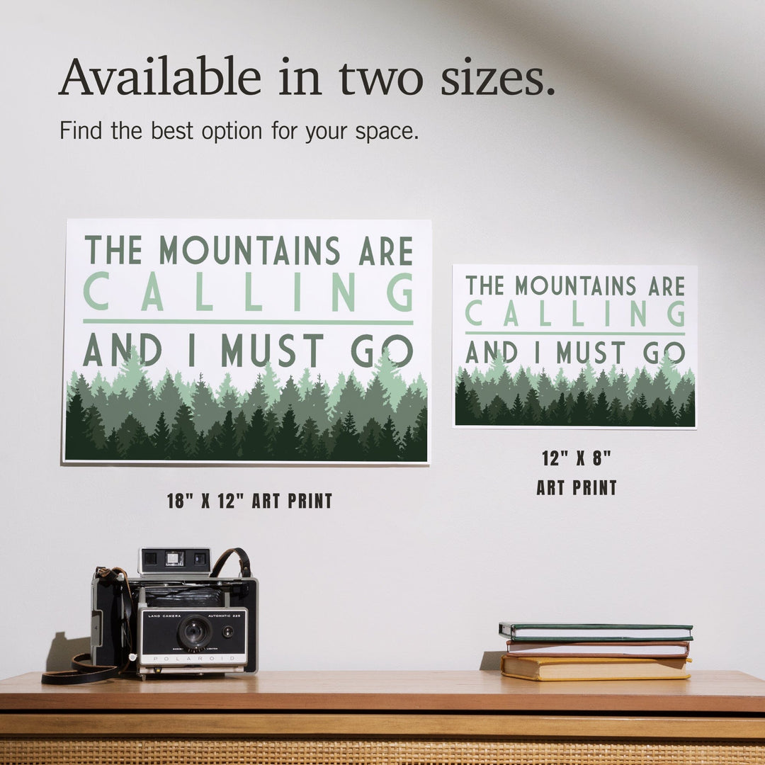 The Mountains are calling and I Must Go, Pine Trees, Art & Giclee Prints Art Lantern Press 