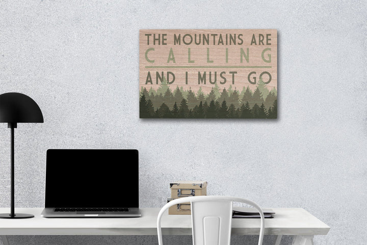 The Mountains are calling and I Must Go, Pine Trees, Lantern Press Artwork, Wood Signs and Postcards Wood Lantern Press 12 x 18 Wood Gallery Print 