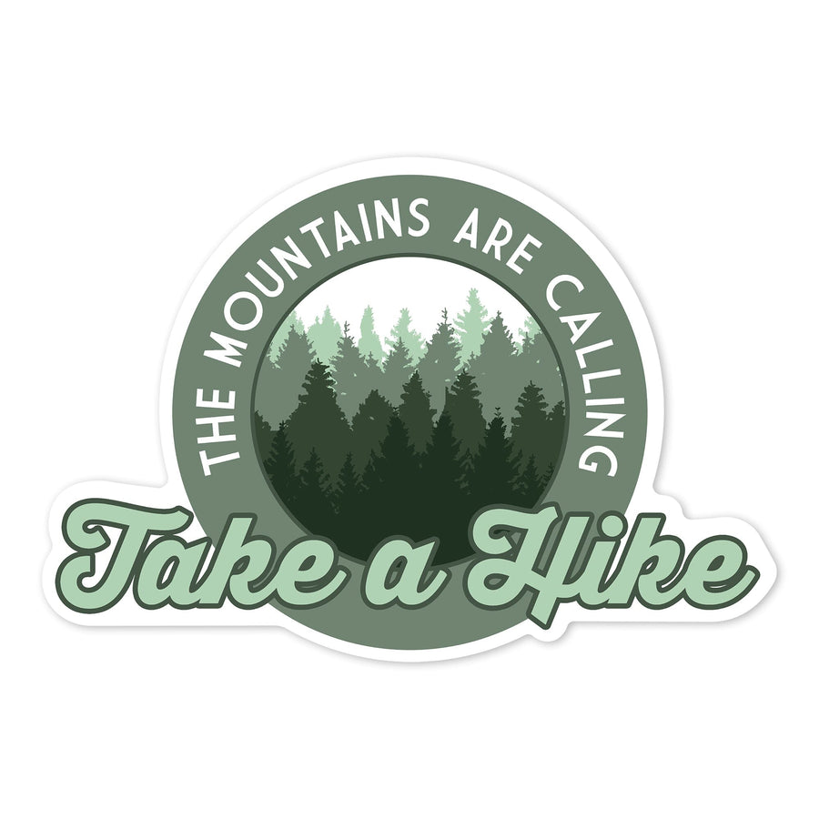 The Mountains are Calling, Take a Hike, Pine Forest, Contour, Vinyl Sticker Sticker Lantern Press 