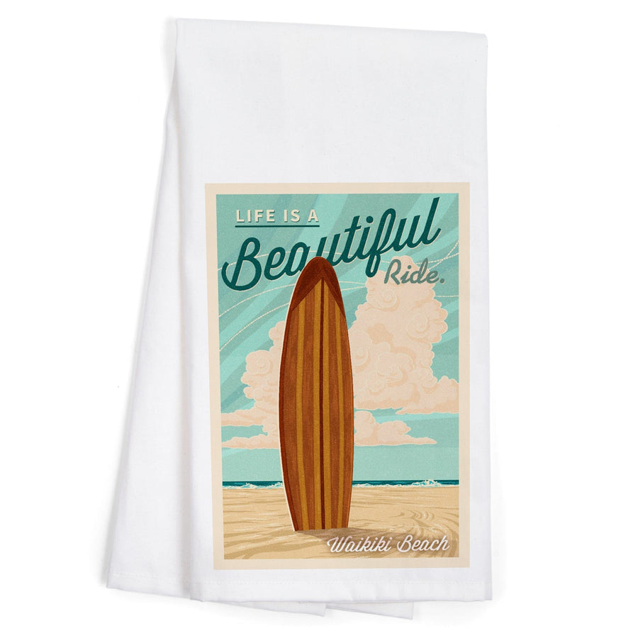 Waikiki, Hawaii, Life is a Beautiful Ride, Surfboard, Letterpress, Organic Cotton Kitchen Tea Towels Kitchen Lantern Press 