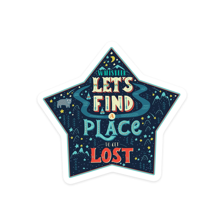 Whistler, Canada, Lets Find a Place to Get Lost, Contour, Vinyl Sticker Sticker Lantern Press 