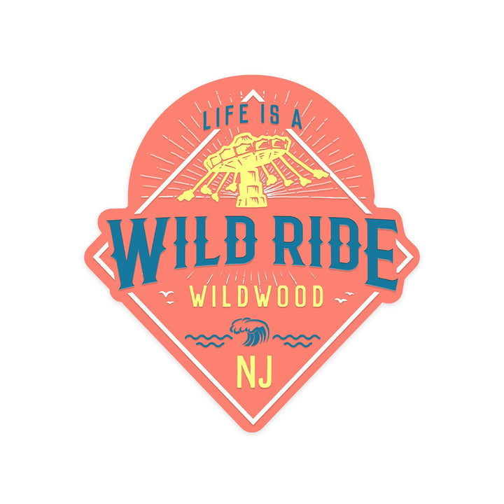 Wildwood, New Jersey, Life is a Wild ride, Contour, Vinyl Sticker Sticker Lantern Press 