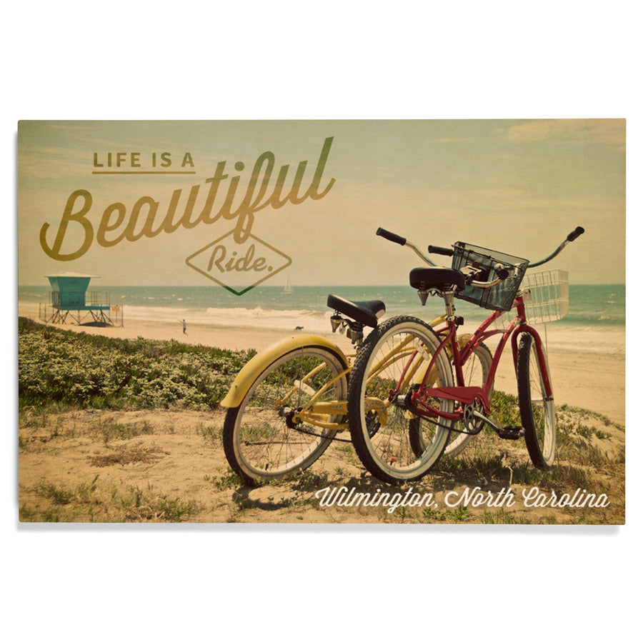 Wilmington, North Carolina, Life is a Beautiful Ride, Beach Cruisers, Lantern Press Photography, Wood Signs and Postcards Wood Lantern Press 