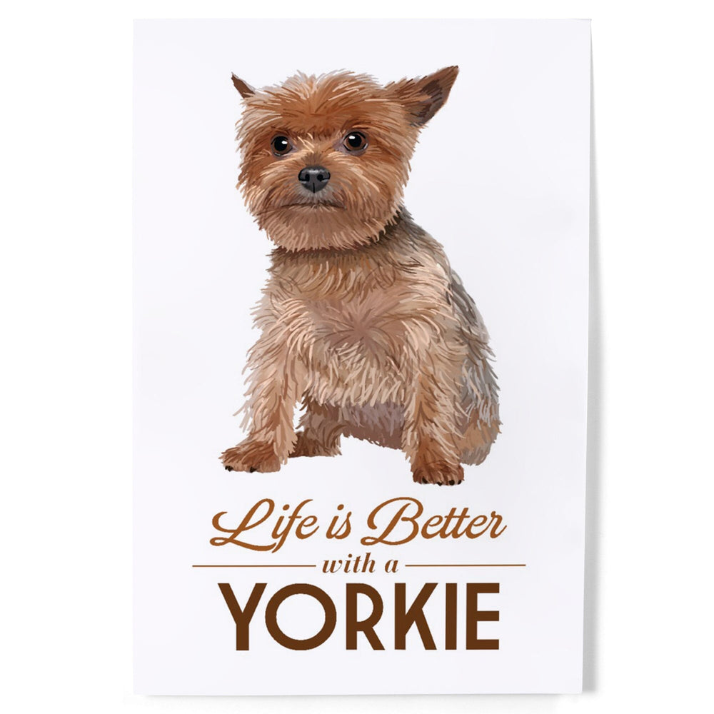 Yorkie, Life is Better, White Background, Art & Giclee Prints Art Lantern Press 8 x 12 Art Print 
