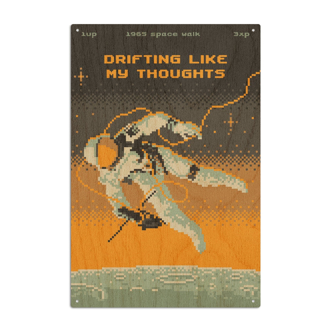 8-Bit Space Collection, Astronaut, Drifting Like My Thoughts, Wood Signs and Postcards Wood Lantern Press 6x9 Wood Sign 