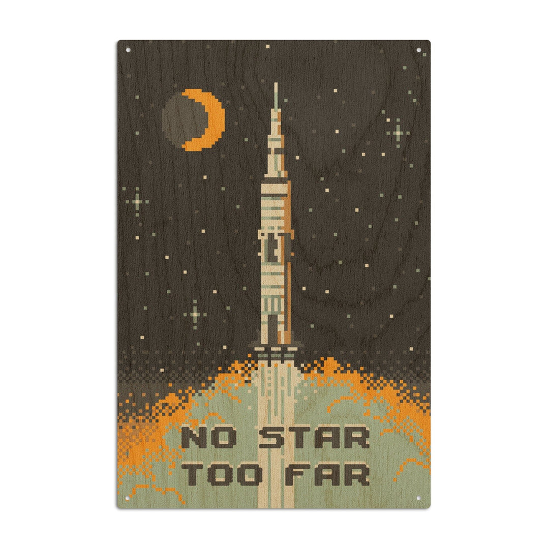 8-Bit Space Collection, Rocket, No Star Too Far, Wood Signs and Postcards Wood Lantern Press 6x9 Wood Sign 