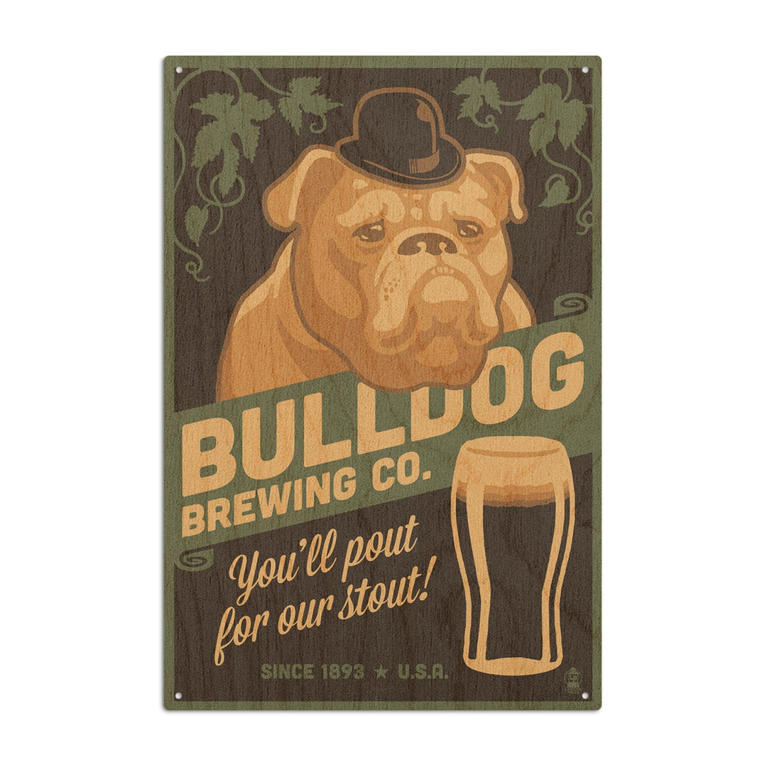 Bulldog, Retro Stout Beer Ad, Lantern Press Artwork, Wood Signs and Postcards Wood Lantern Press 6x9 Wood Sign 
