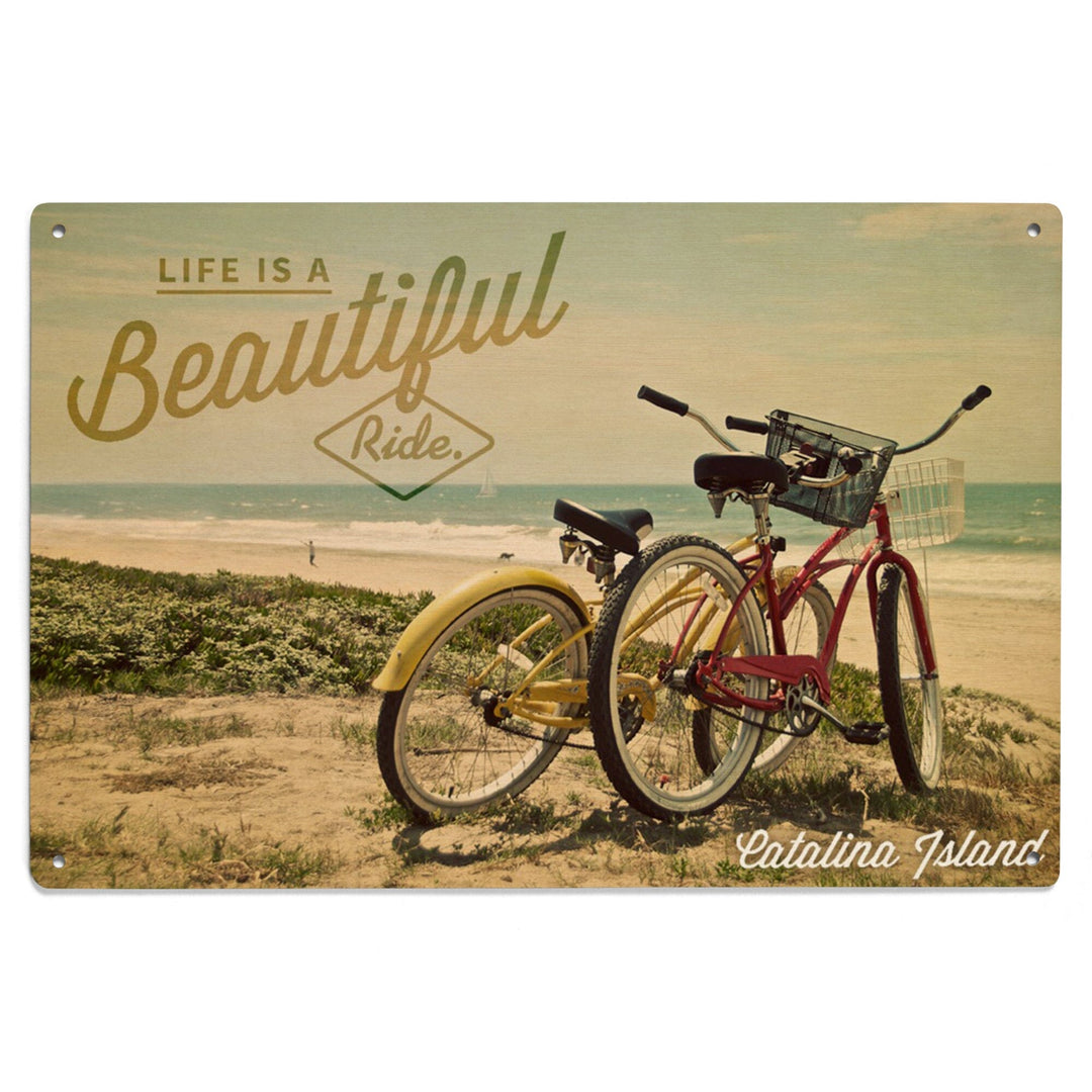 Catalina Island, California, Life is a Beautiful Ride, Beach Cruisers, Lantern Press Artwork, Wood Signs and Postcards Wood Lantern Press 