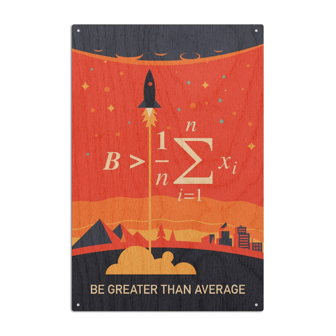 Equations and Emojis Collection, Rocket, Be Greater Than Average, Wood Signs and Postcards Wood Lantern Press 10 x 15 Wood Sign 