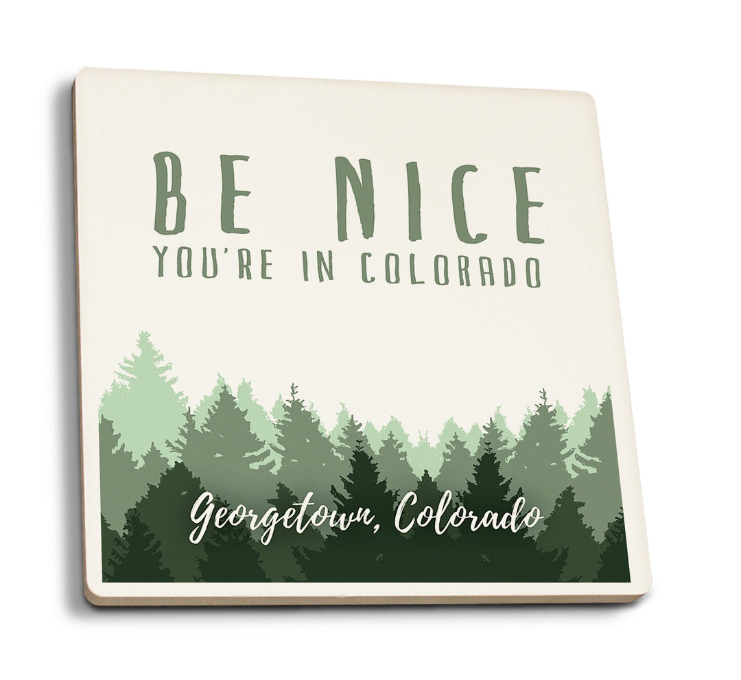 Georgetown, Colorado, Be Nice You're in Colorado, Pine Trees, Lantern Press Artwork, Coaster Set Coasters Lantern Press 