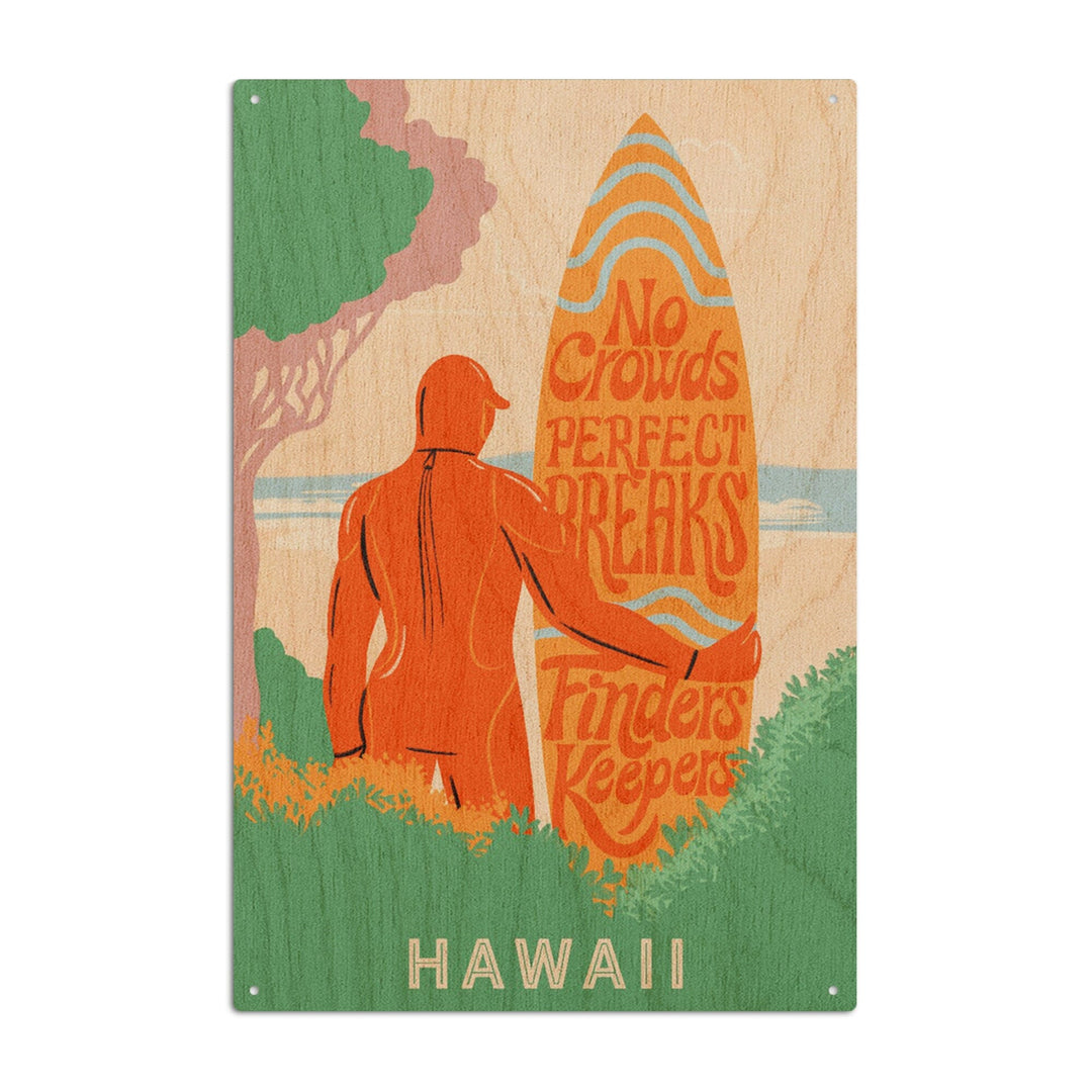 Hawaii, Secret Surf Spot Collection, Surfer at the Beach, No Crowds, Perfect Breaks, Finders Keepers, Lantern Press Artwork, Wood Signs and Postcards Wood Lantern Press 6x9 Wood Sign 
