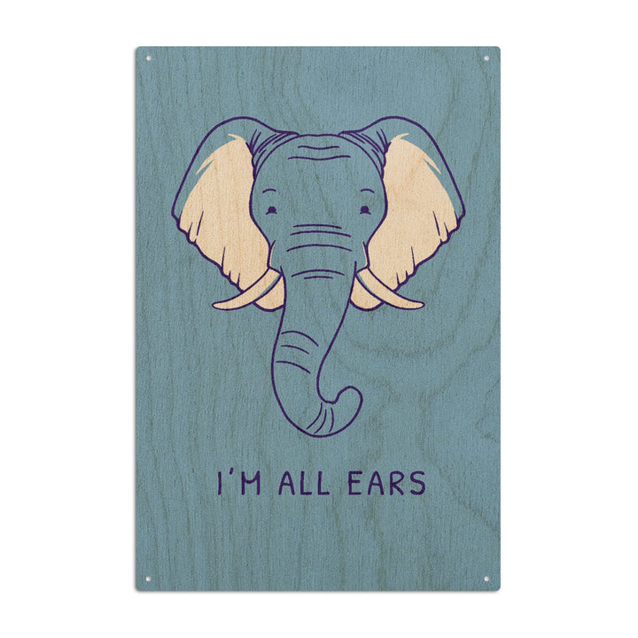 Humorous Animals Collection, Elephant, I'm All Ears, Wood Signs and Postcards Wood Lantern Press 10 x 15 Wood Sign 