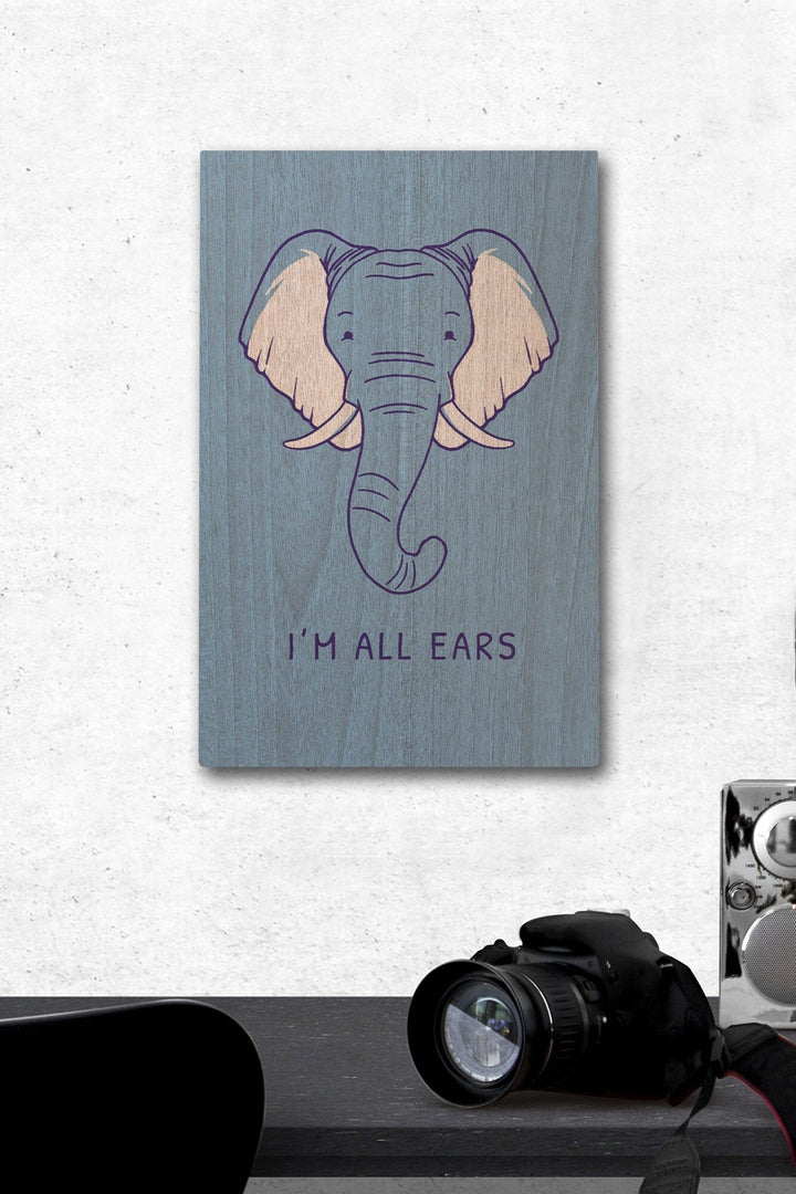 Humorous Animals Collection, Elephant, I'm All Ears, Wood Signs and Postcards Wood Lantern Press 12 x 18 Wood Gallery Print 