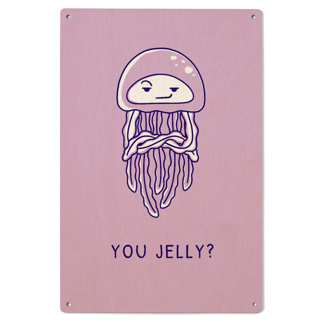 Humorous Animals Collection, Jellyfish, You Jelly, Wood Signs and Postcards Wood Lantern Press 