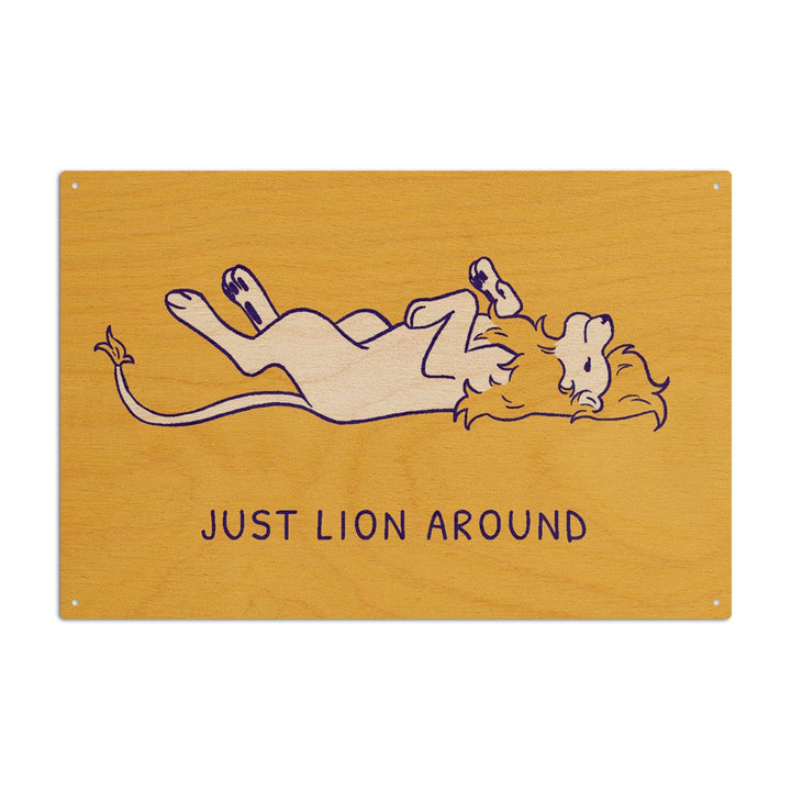 Humorous Animals Collection, Lion, Just Lion Around, Wood Signs and Postcards Wood Lantern Press 10 x 15 Wood Sign 
