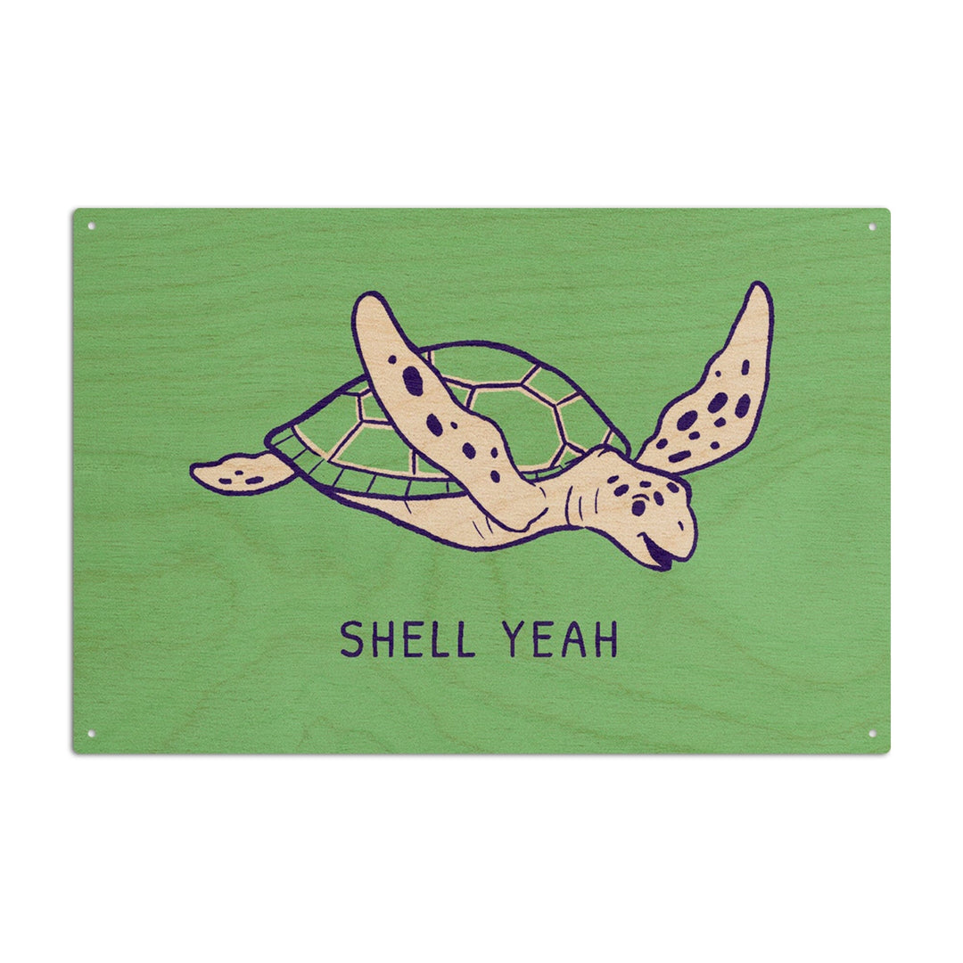 Humorous Animals Collection, Sea Turtle, Shell Yeah, Wood Signs and Postcards Wood Lantern Press 10 x 15 Wood Sign 