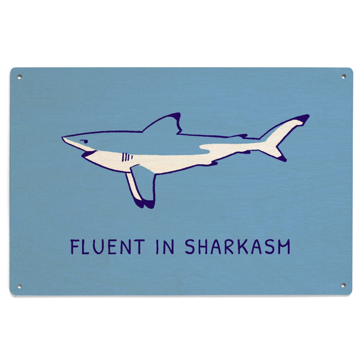Humorous Animals Collection, Shark, Fluent in Sharkasm, Wood Signs and Postcards Wood Lantern Press 