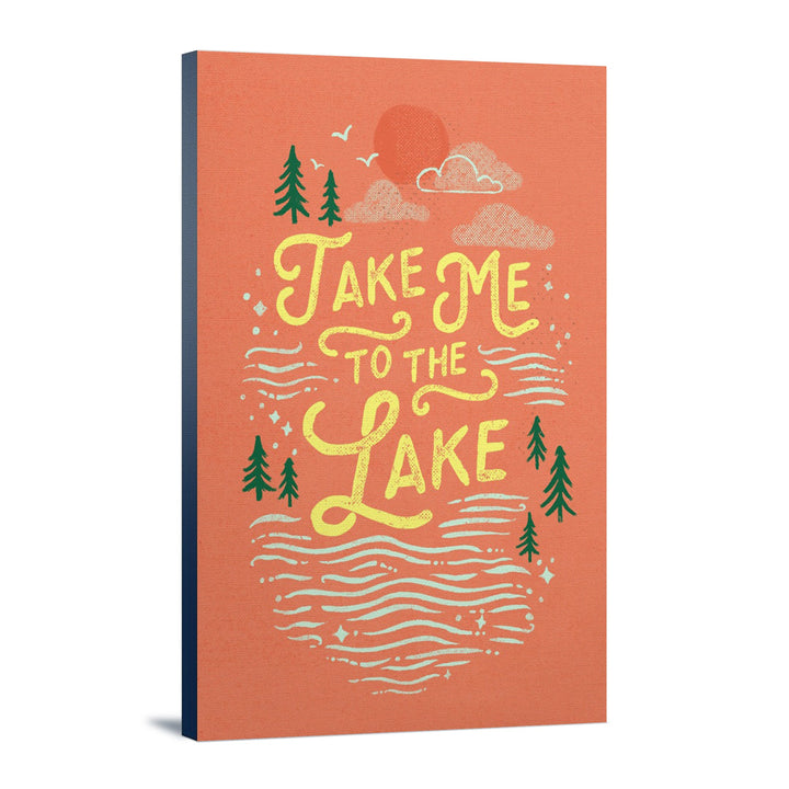 Lake Life Series, Take Me To The Lake, Stretched Canvas Canvas Lantern Press 12x18 Stretched Canvas 