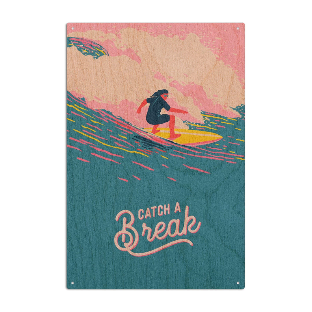 Life's A Ride Collection, Surfing, Catch a Break, Wood Signs and Postcards Wood Lantern Press 10 x 15 Wood Sign 