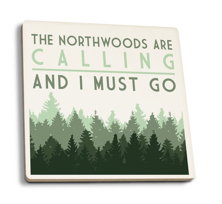 Northwoods, Wisconsin, Northwoods Calling & I Must Go, Pine Trees, Lantern Press Artwork, Coaster Set Coasters Lantern Press 