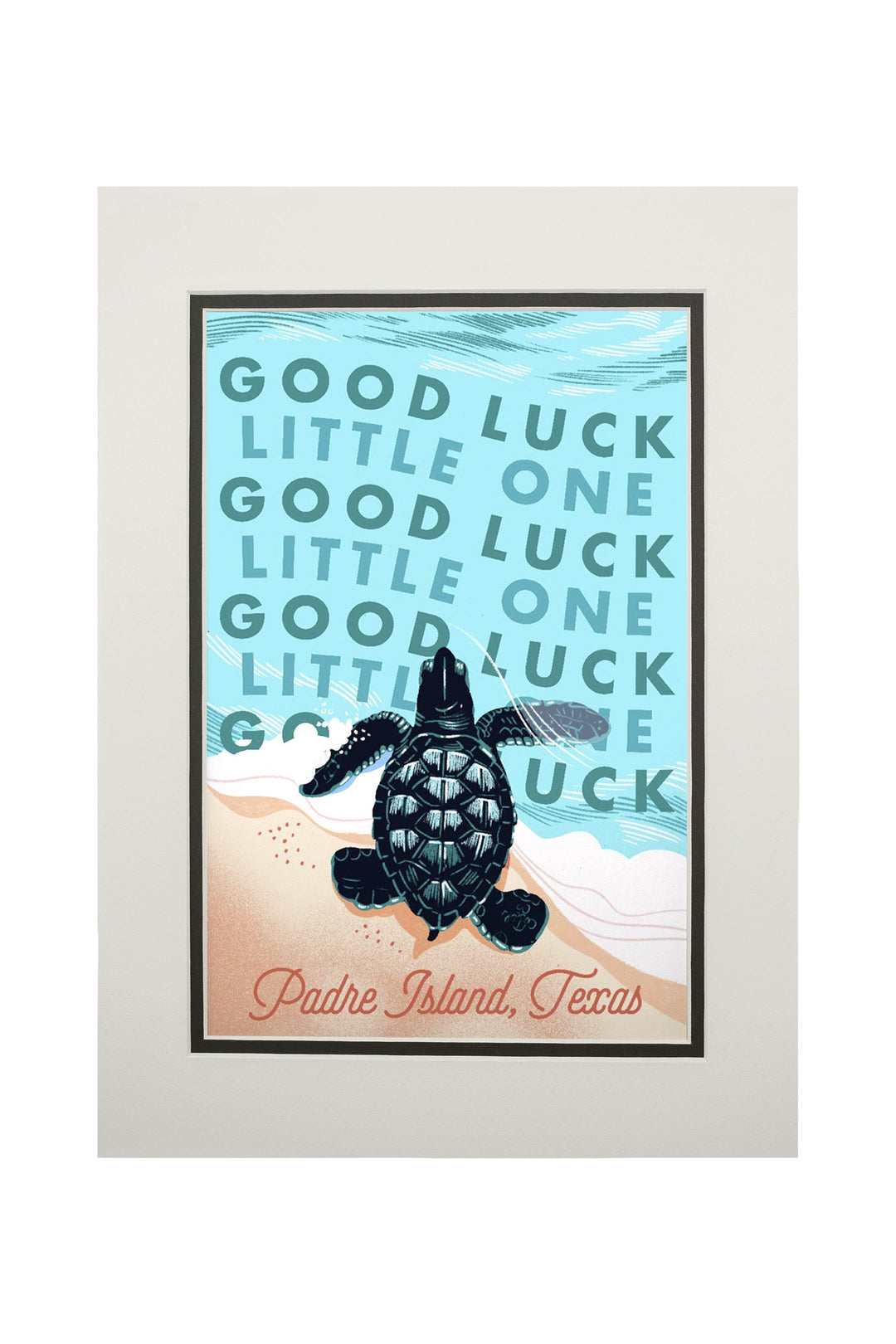 Padre Island, Texas, Courageous Explorer Collection, Turtle, Good Luck Little One, Art Prints and Metal Signs Art Lantern Press 11 x 14 Matted Art Print 
