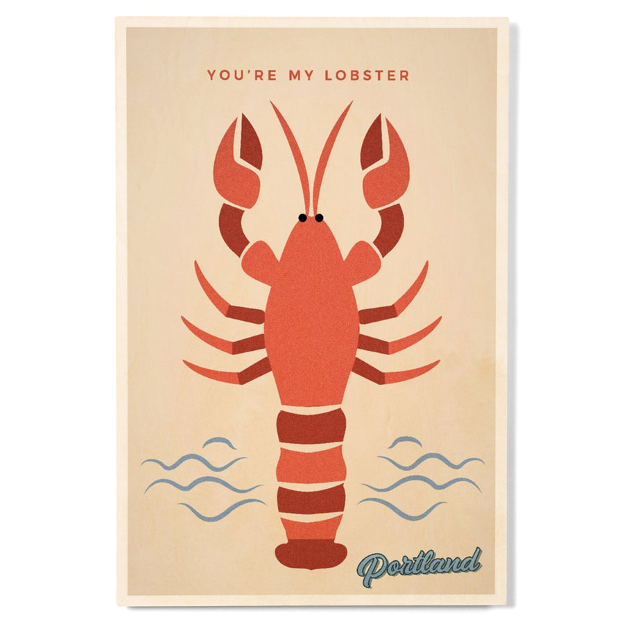 Portland, Maine, You're My Lobster, Color Block, Lantern Press Artwork, Wood Signs and Postcards Wood Lantern Press 