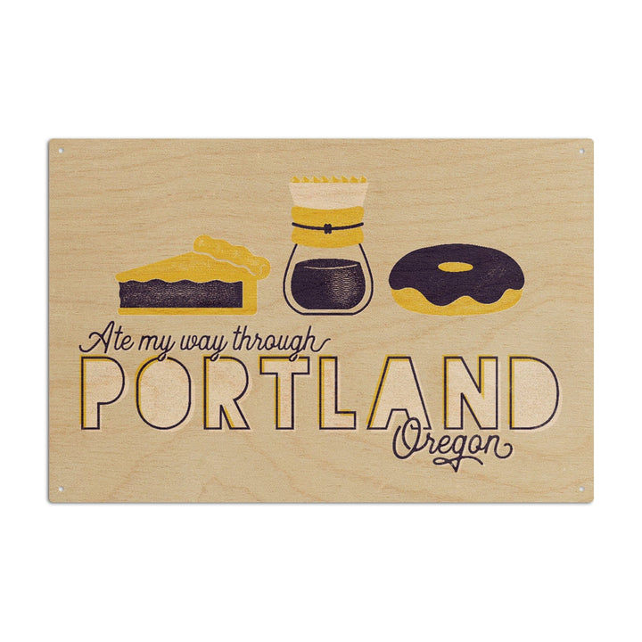 Portland, Oregon, Ate My Way Collection, Menu Sentiment, Wood Signs and Postcards Wood Lantern Press 10 x 15 Wood Sign 
