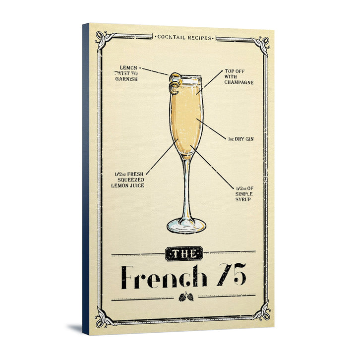 Prohibition, Cocktail Recipe, French 75, Lantern Press Artwork, Stretched Canvas Canvas Lantern Press 12x18 Stretched Canvas 
