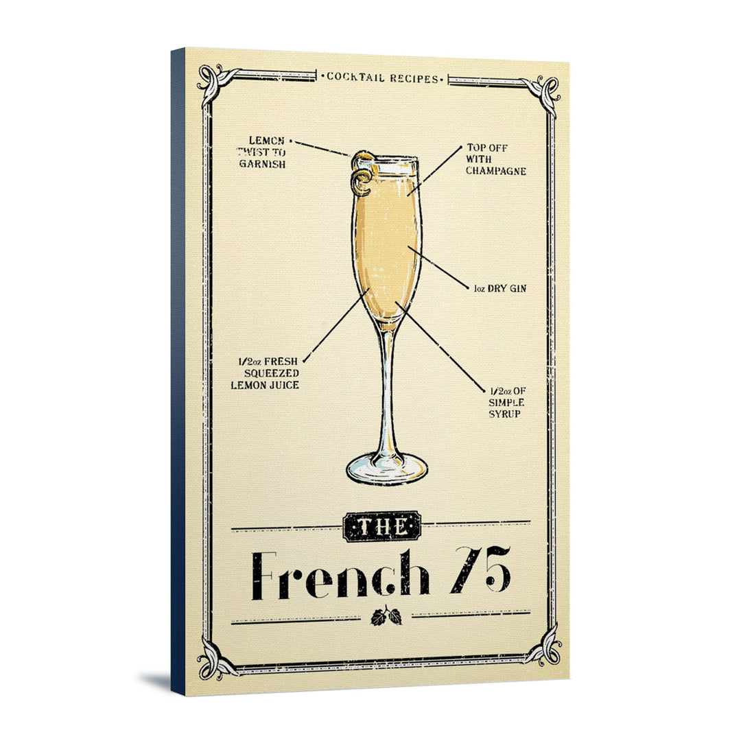 Prohibition, Cocktail Recipe, French 75, Lantern Press Artwork, Stretched Canvas Canvas Lantern Press 16x24 Stretched Canvas 
