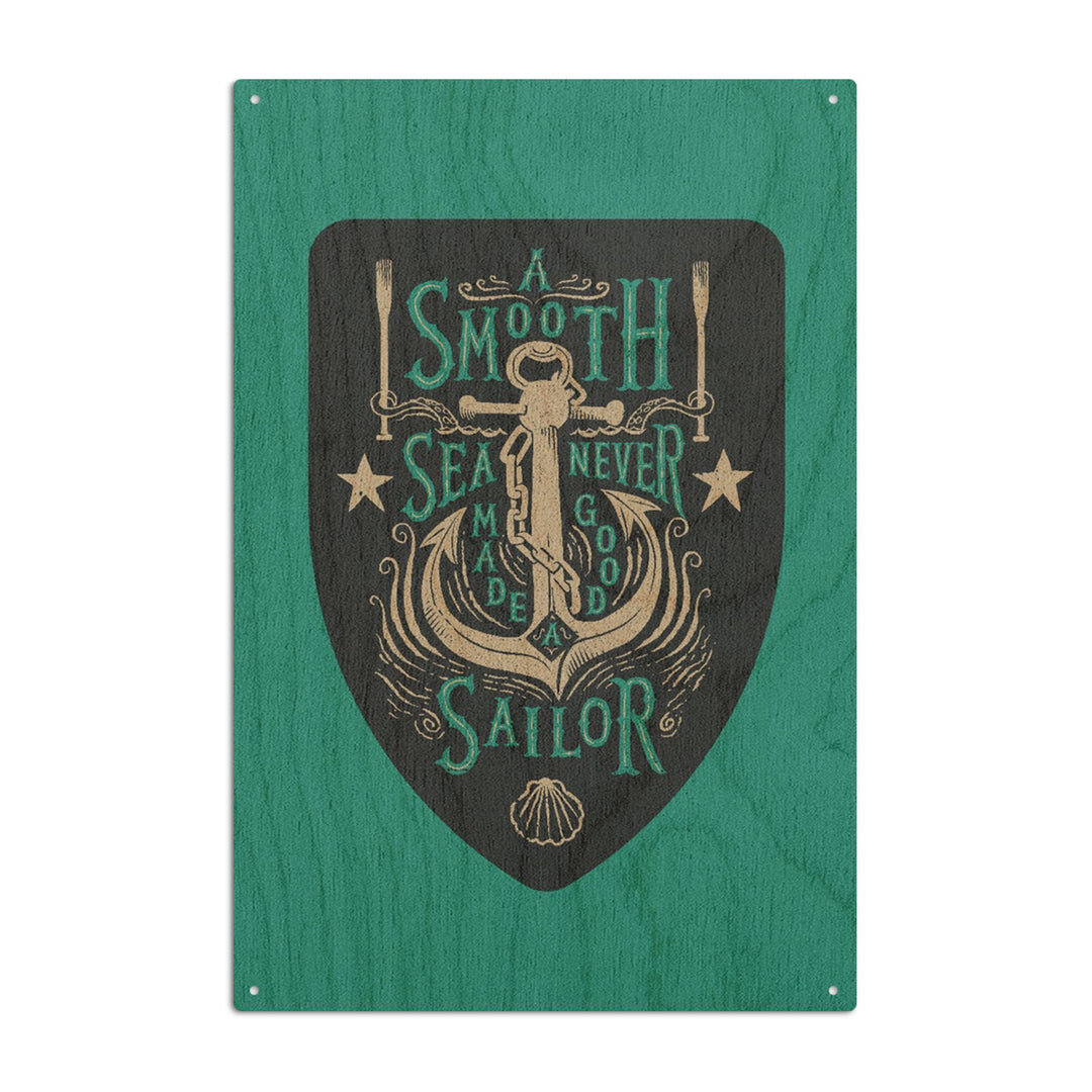 Sailor's Pride Collection, Anchor, A Smooth Sea Never Made A Good Sailor, Contour, Wood Signs and Postcards Wood Lantern Press 10 x 15 Wood Sign 