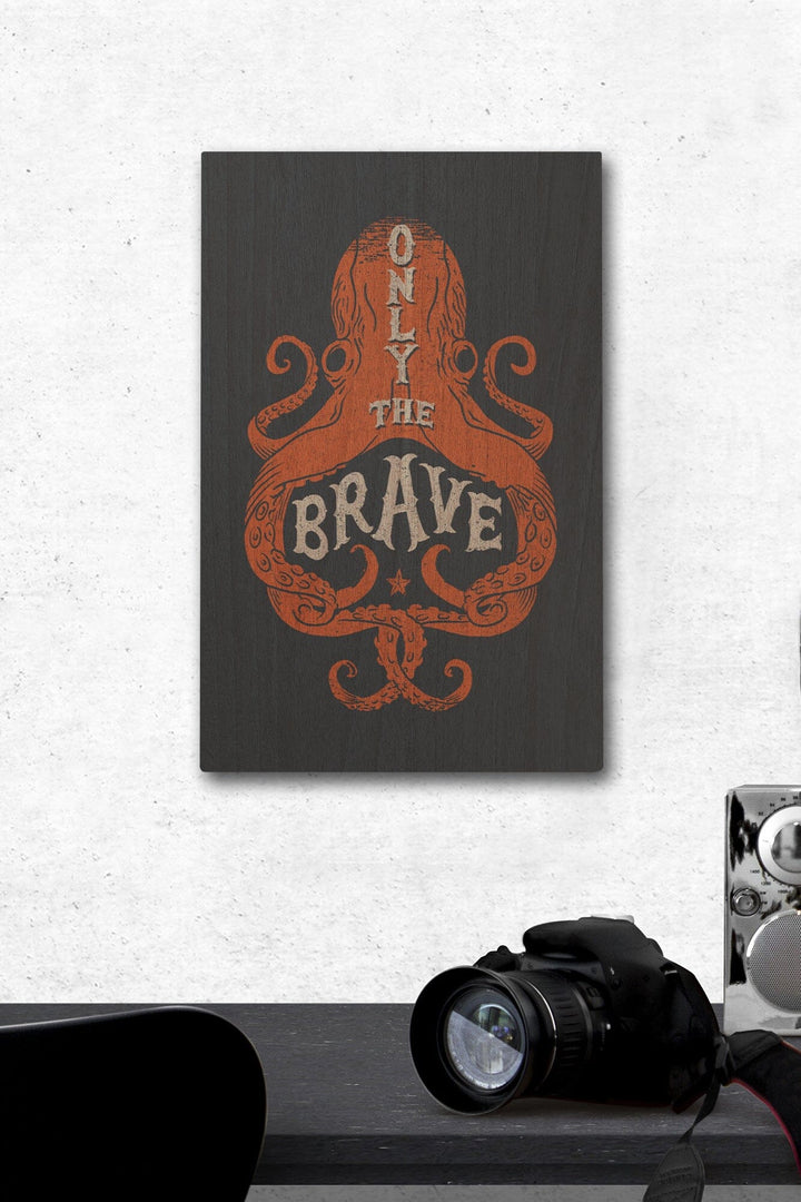 Sailor's Pride Collection, Octopus, Only The Brave, Wood Signs and Postcards Wood Lantern Press 12 x 18 Wood Gallery Print 