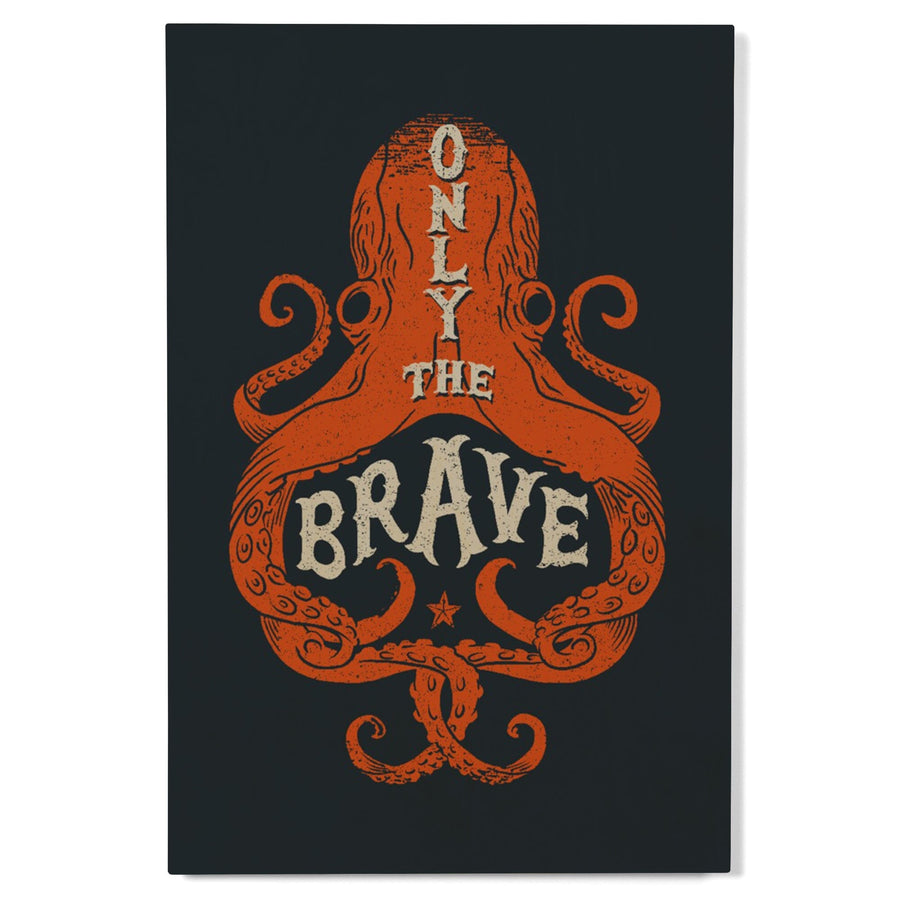 Sailor's Pride Collection, Octopus, Only The Brave, Wood Signs and Postcards Wood Lantern Press 