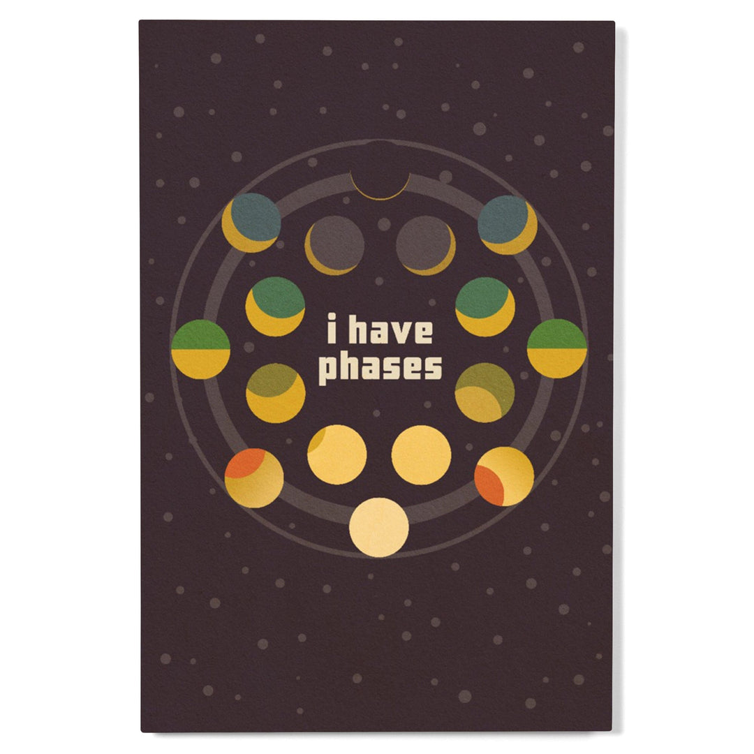 Space Is The Place Collection, Moon Phase, I Have Phases, Wood Signs and Postcards Wood Lantern Press 