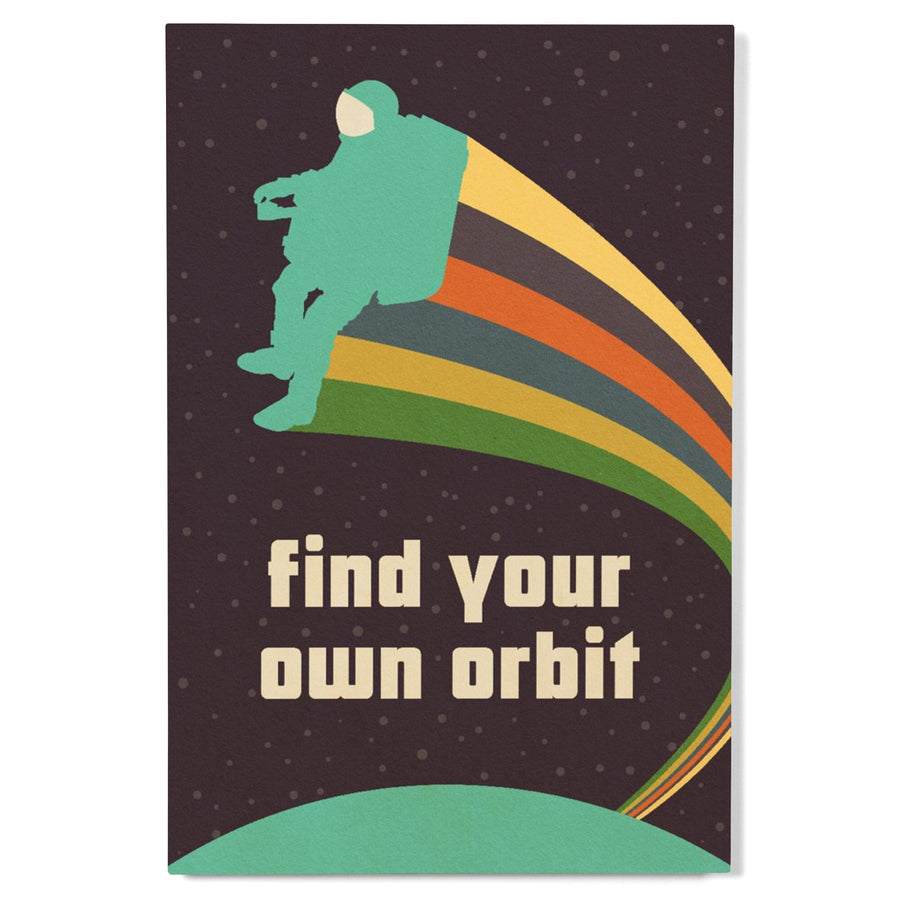 Space Is The Place Collection, Rainbow Astronaut With Jetpack, Find Your Own Orbit, Wood Signs and Postcards Wood Lantern Press 