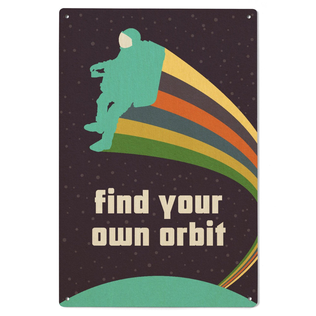 Space Is The Place Collection, Rainbow Astronaut With Jetpack, Find Your Own Orbit, Wood Signs and Postcards Wood Lantern Press 