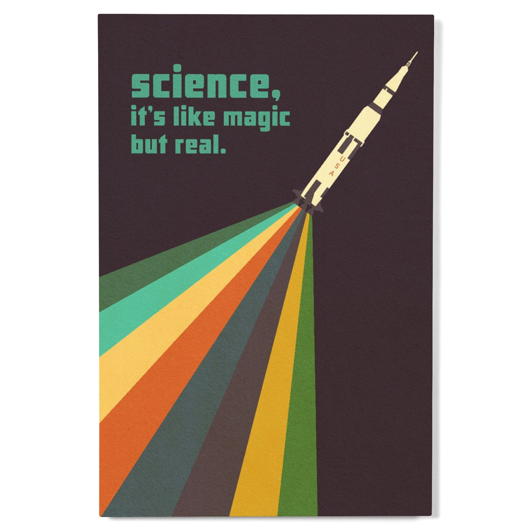 Space Is The Place Collection, Rainbow Rocket, Science It's Like Magic But Real, Wood Signs and Postcards Wood Lantern Press 