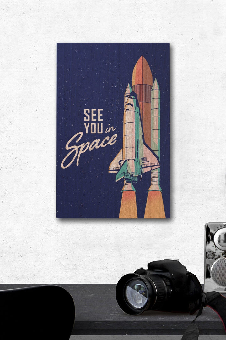 Space Queens Collection, Shuttle Launch, See You In Space, Wood Signs and Postcards Wood Lantern Press 12 x 18 Wood Gallery Print 